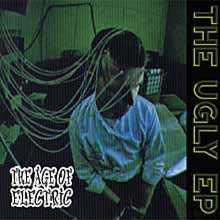 THE AGE OF ELECTRIC - THE UGLY EP