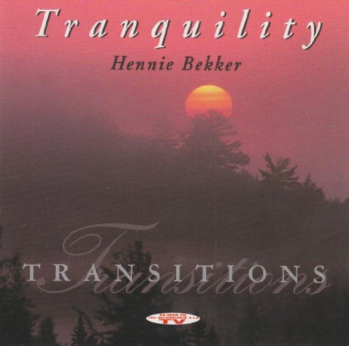 HENNIE BEKKER - TRANQUILITY - TRANSITIONS