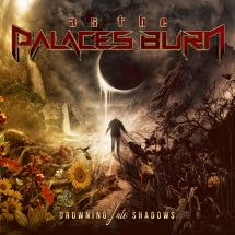 AS THE PALACE BURN - DROWNING INTO SHADOWS [CD]
