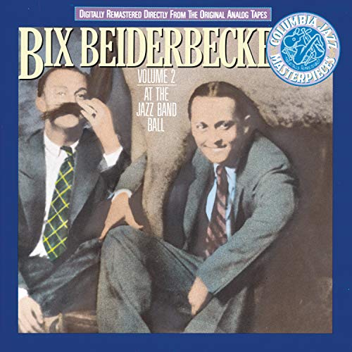 BEIDERBECKE, BIX - V2 AT THE JAZZ BAND BALL (RM)