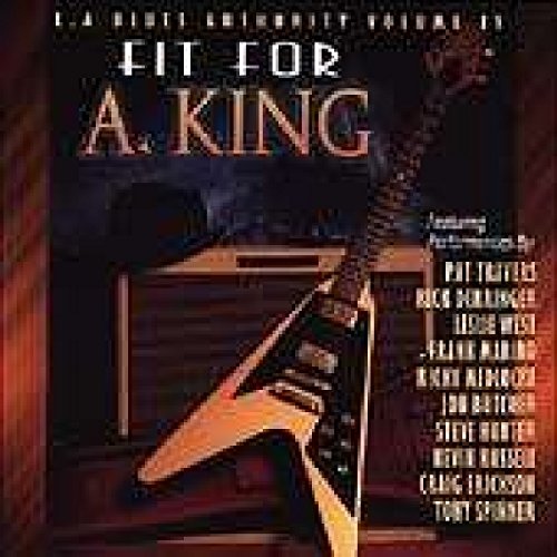 VARIOUS ARTISTS - L.A. BLUES AUTHORITY: FIT FOR A. KING