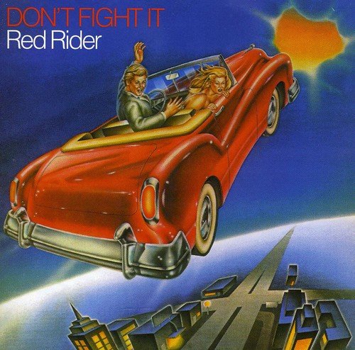 RED RIDER - DON'T FIGHT IT