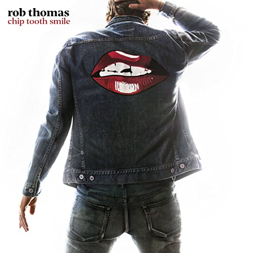 THOMAS, ROB (MATCHBOX 20)  - CHIP TOOTH SMILE