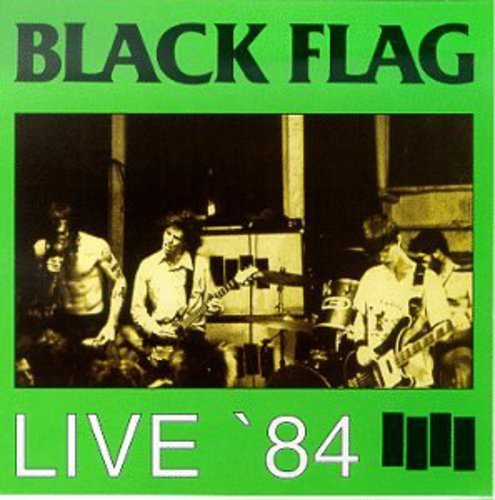 BLACK FLAG - 1984 LIVE 84