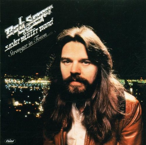 BOB SEGER & THE SILVER BULLET BAND - STRANGER IN TOWN