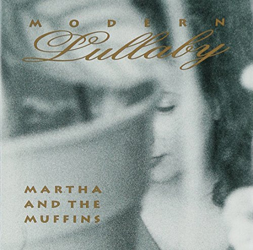 MARTHA & THE MUFFINS - MODERN LULLABY