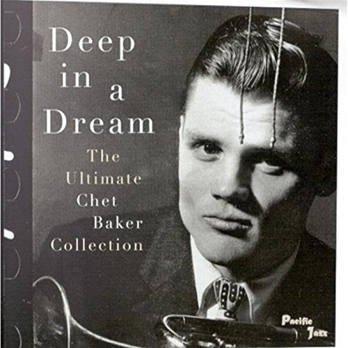 BAKER, CHET - DEEP IN A DREAM ULTIMATE COLL