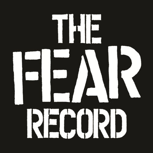 FEAR - THE FEAR RECORD