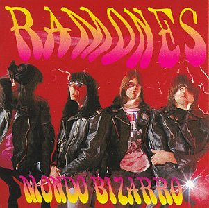 RAMONES - MONDO BIZARRO