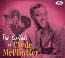 CLYDE MCPHATTER - THE BALLADS OF CLYDE MCPHATTER [CD]