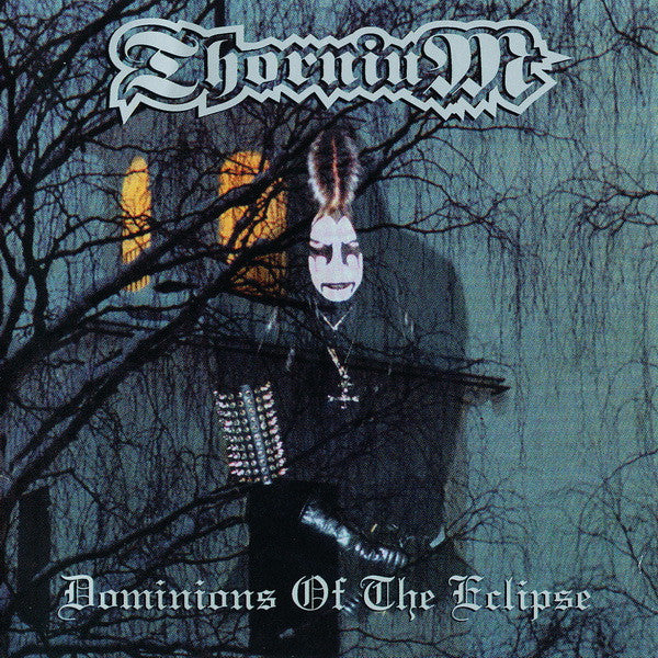 THORNIUM  - DOMINIONS OF THE ECLIPSE