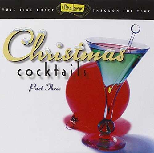 VARIOUS ARTISTS - CHRISTMAS COCKTAILS PART THREE ULTRA LOUNGE