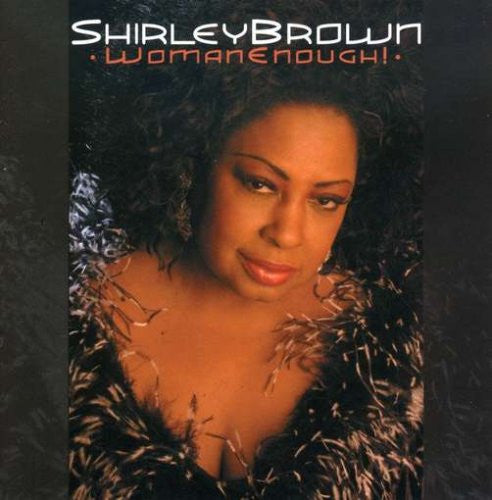 BROWN, SHIRLEY  - WOMAN ENOUGH