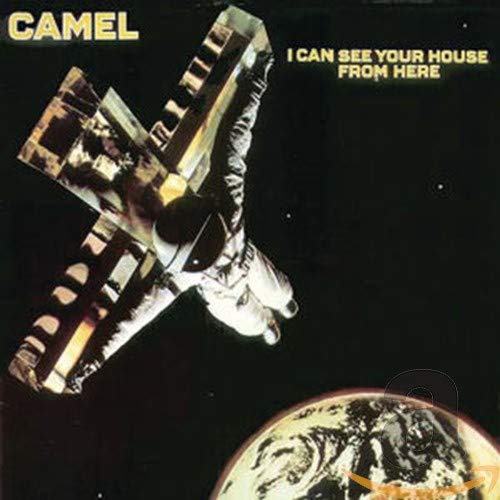 CAMEL - I CAN SEE YOUR HOUSE FROM