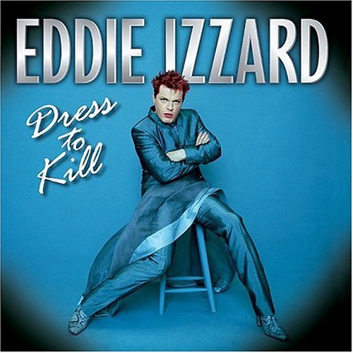 IZZARD, EDDIE - DRESS TO KILL