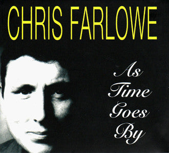 FARLOWE, CHRIS  - AS TIME GOES BY
