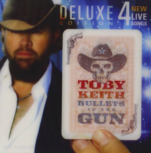 TOBY KEITH - BULLETS IN THE GUN (DLX ED)