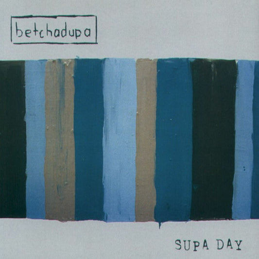BETCHADUPA  - SUPA DAY