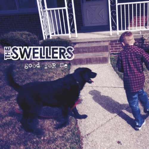 THE SWELLERS - GOOD FOR ME