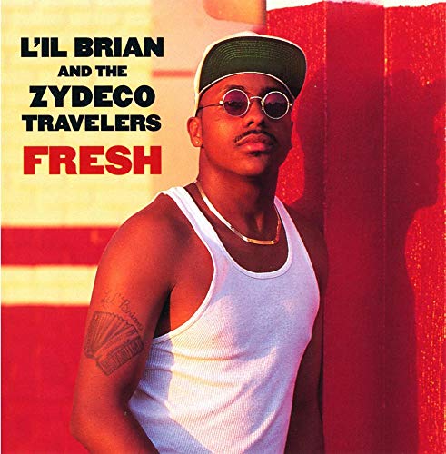 LIL BRIAN & ZYDECO TRAVELERS - FRESH