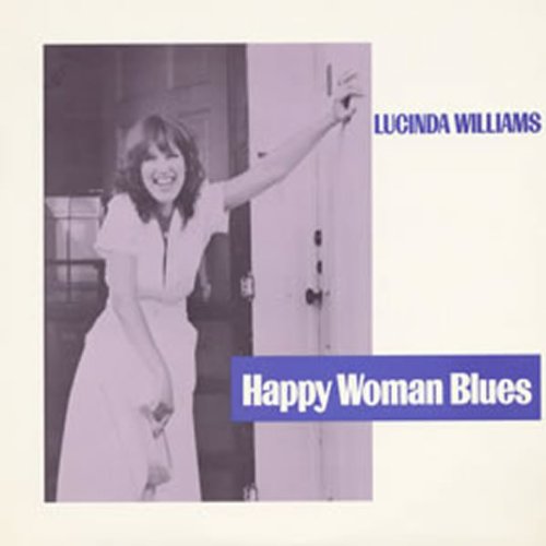 WILLIAMS, LUCINDA - HAPPY WOMEN BLUES