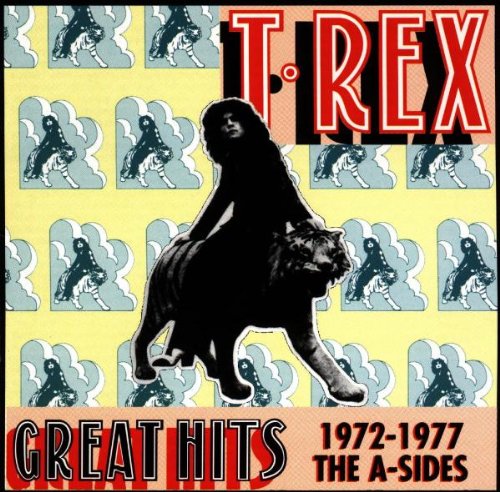 T. REX  - GR HITS 1972-1977-A SIDES