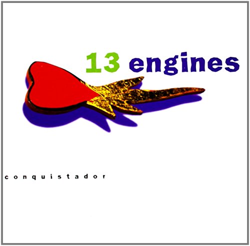 13 ENGINES - CONQUISTADOR