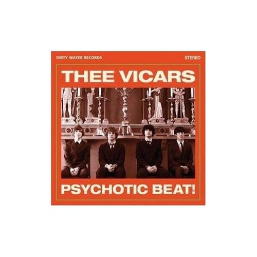 THEE VICARS - PSYCHOTIC BEAT