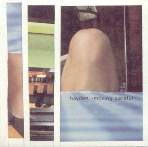 HAYDEN - MOVING CAREFUL