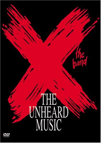 X (THE BAND) - THE UNHEARD MUSIC