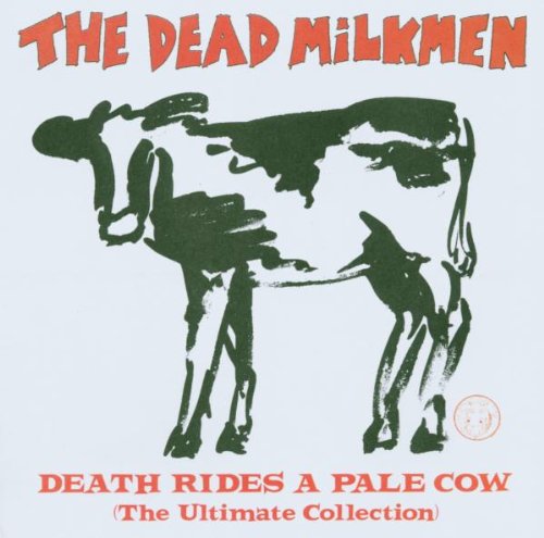 THE DEAD MILKMEN - DEATH RIDES A PALE COW (THE UL