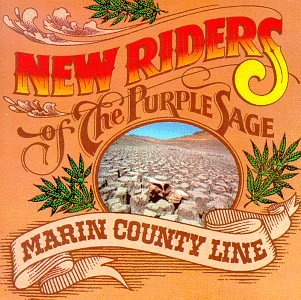 NEW RIDERS OF THE PURPLE SAGE - MARIN COUNTY LINE