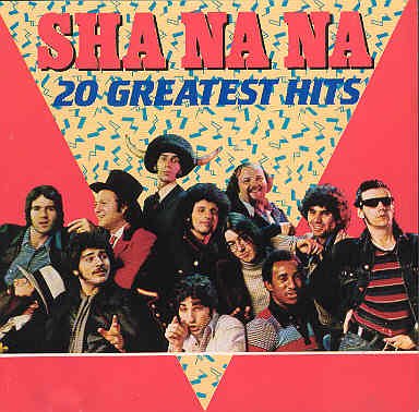 SHA NA NA  - 20 GREATESTS HITS