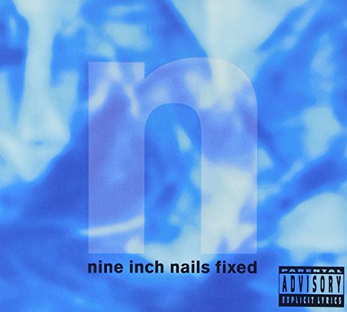 NINE INCH NAILS - FIXED