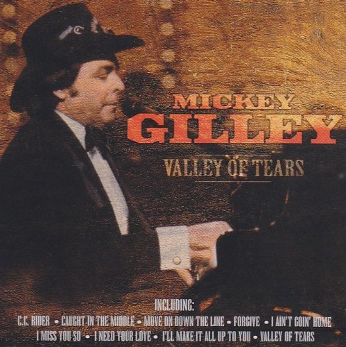 GILLEY, MICKEY - VALLEY OF TEARS