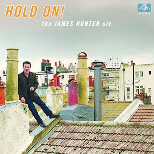 JAMES HUNTER SIX - HOLD ON! (CD)