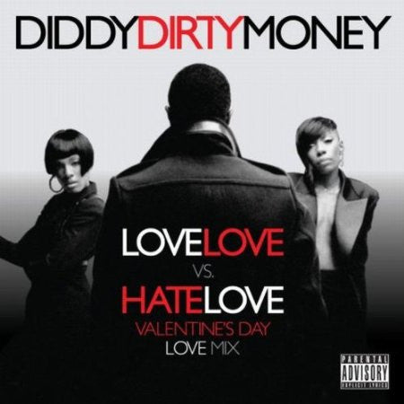 DIDDY-DIRTY MONEY  - LOVE LOVE VS. HATE LOVE