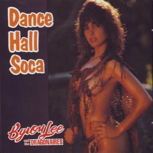 BYRON LEE & DRAGONAIRES - DANCE HALL SOCA