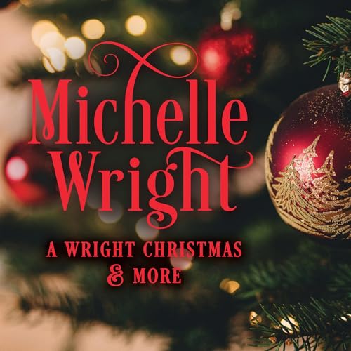 MICHELLE WRIGHT - A WRIGHT CHRISTMAS AND MORE (CD)