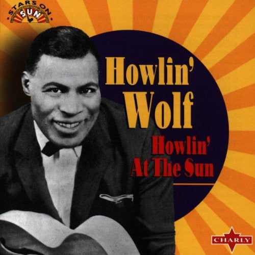 HOWLIN' WOLF  - HOWLIN' AT THE SUN