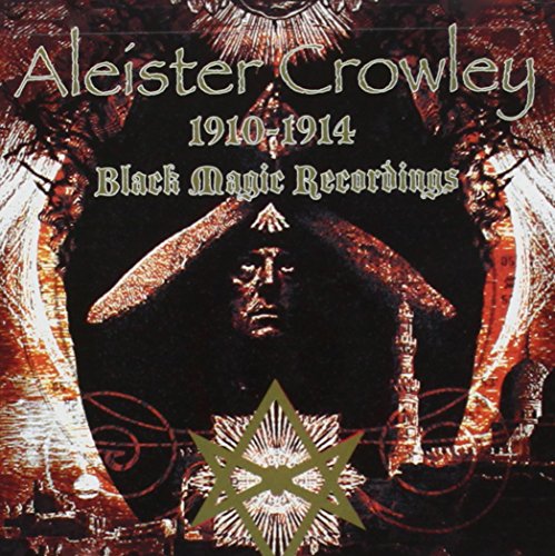 CROWLEY, ALEISTER - 1910-1914 BLACK MAGIC RECORDINGS