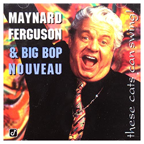 FERGUSON, MAYNARD & BIG BOP NOUVEAU - THESE CATS CAN SWING!