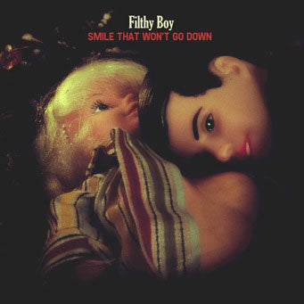 FILTHY BOY  - SMILE THAT WON'T GO DOWN