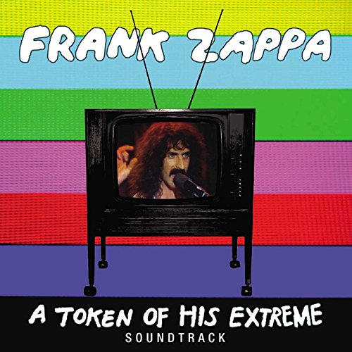 ZAPPA, FRANK - A TOKEN OF HIS EXTREME