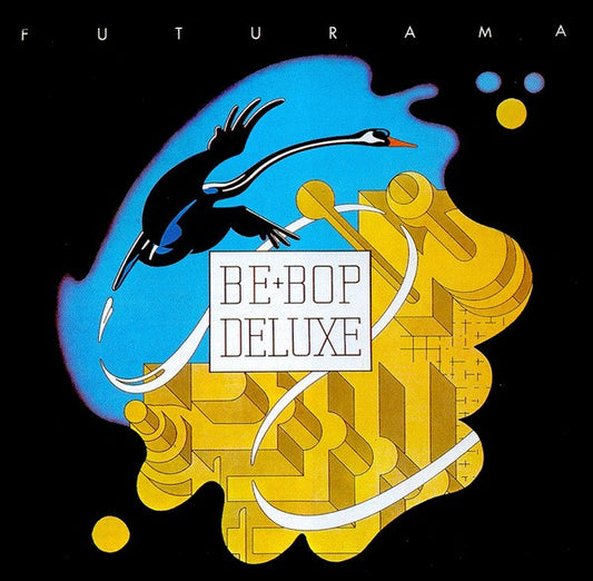BE-BOP DELUXE  - FUTURAMA (REMASTERED)