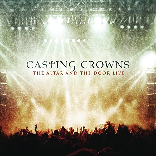 CASTING CROWNS - ALTAR & THE DOOR LIVE (CD/DVD)