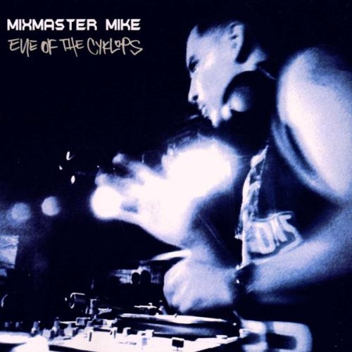 MIX MASTER MIKE - EYE OF THE CYKLOPS