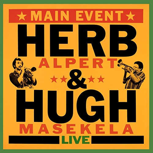 ALPERT, HERB & HUGH MASAKELA - MAIN EVENT (REMASTERED)