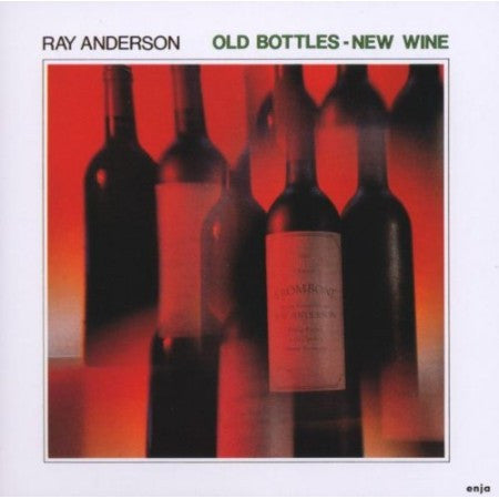 ANDERSON, RAY  - OLD BOTTLES - NEW WINE