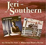 SOUTHERN, JERI - YOU BETTER GO NOW/WHEN YOUR HEART'S ON F